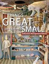 9781933253039-1933253037-Things Great and Small: Collections Management Policies