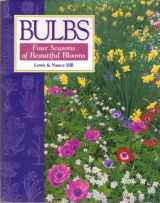 9780882668789-0882668781-Bulbs: Four Seasons of Beautiful Blooms