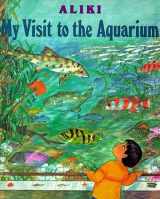 9780064461863-0064461866-My Visit to the Aquarium (Trophy Picture Books (Paperback))