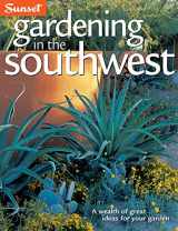 9780376037121-0376037121-Gardening in the Southwest: A Wealth of Great Ideas for Your Garden