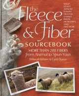 9781603427111-1603427112-The Fleece & Fiber Sourcebook: More Than 200 Fibers, from Animal to Spun Yarn