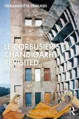 9781032447254-1032447257-Le Corbusier's Chandigarh Revisited: Preservation as Future Modernism