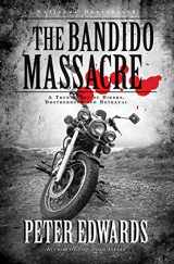 9781554680467-1554680468-Bandido Massacre, The: A True Story Of Bikers, Brotherhood And Be