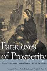 9780252034534-0252034538-Paradoxes of Prosperity: Wealth-Seeking Versus Christian Values in Pre-Civil War America