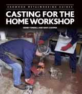 9781785003530-1785003534-Casting for the Home Workshop (Crowood Metalworking Guides)