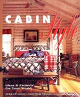 9781589230583-1589230582-Cabin Style: Ideas and Projects for Your World