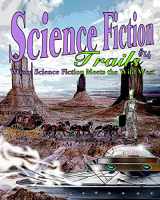 9781092135368-1092135367-Science Fiction Trails 14: Where Science Fiction Meets the Wild West