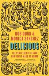 9780691242088-0691242089-Delicious: The Evolution of Flavor and How It Made Us Human