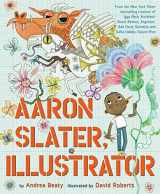 9781419753961-1419753967-Aaron Slater, Illustrator: A Picture Book (The Questioneers)