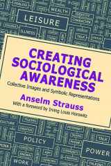 9781412864398-1412864399-Creating Sociological Awareness: Collective Images and Symbolic Representations