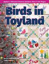 9781644031599-1644031590-Birds in Toyland: Appliqué a Whimsical Christmas Quilt From Piece O' Cake Designs