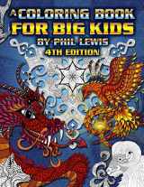 9781329644069-1329644069-A Coloring Book for Big Kids - 4th Edition