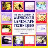 9780855329990-0855329998-The Encyclopedia of Watercolour Landscape Techniques: A Comprehensive A-Z Directory of Techniques, with an Inspirational Gallery of Finished Works