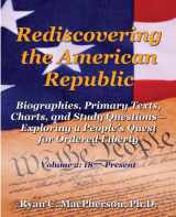 9780985754310-0985754311-Rediscovering the American Republic: Biographies, Primary Texts, Charts, and Study Questions- Exploring a People's Quest for Ordered Liberty; Volume 2