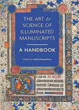9781912554591-1912554593-The Art & Science of Illuminated Manuscripts: A Handbook (Manuscripts in the Making)