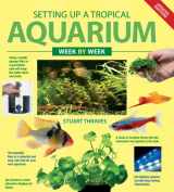 9781554074822-1554074827-Setting up a Tropical Aquarium Week by Week