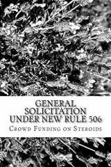 9781492190165-1492190160-General Solicitation under New Rule 506: Crowd Funding on Steroids (Private Placements)