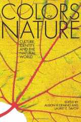 9781571312679-1571312676-The Colors of Nature: Culture, Identity, and the Natural World (The World As Home)