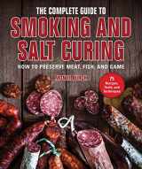 9781510745315-1510745319-The Complete Guide to Smoking and Salt Curing: How to Preserve Meat, Fish, and Game