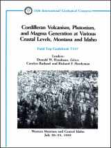 9780875905976-0875905978-Cordilleran Volcanism, Plutonism, and Magma Generation at Various Crustal Levels, Montana and Idaho: Western Montana and Central Idaho, July 20 - 25, 1989 (Field Trip Guidebooks)