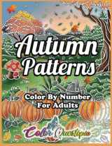 9781954883529-1954883528-Color by Number for Adults Autumn Patterns: Coloring Book With Fall Designs for Relaxation