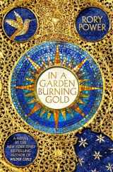 9780593354971-0593354974-In a Garden Burning Gold: Book One of the Wind-up Garden series