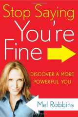 9780307716729-0307716724-Stop Saying You're Fine: Discover a More Powerful You