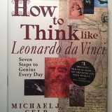 9780385323819-0385323816-How to Think Like Leonardo da Vinci: Seven Steps to Genius Every Day