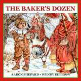9781620355039-1620355035-The Baker's Dozen: A Saint Nicholas Tale, with Bonus Cookie Recipe and Pattern for St. Nicholas Christmas Cookies (15th Anniversary Edition)