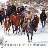9781933790305-193379030X-The Montana Cowboy 2016 Calendar