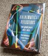 9780988562219-0988562219-Mathematical Reflections: Two Great Years (2012-2013)