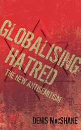 9780297844730-0297844733-Globalising Hatred: The New Antisemitism