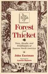 9780811730464-0811730468-The Book of Forest & Thicket: Trees, Shrubs, and Wildflowers of Eastern North America