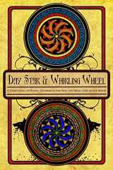9780982579800-0982579802-Day Star and Whirling Wheel: Honoring the Sun and Moon in the Northern Tradition