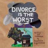 9781948340205-1948340208-Divorce Is the Worst (Ordinary Terrible Things)