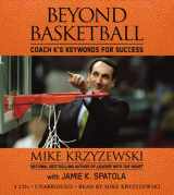 9781594837609-1594837600-Beyond Basketball: Coach K's Keywords for Success