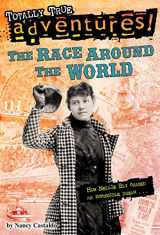 9780553522785-0553522787-The Race Around the World (Totally True Adventures): How Nellie Bly Chased an Impossible Dream...