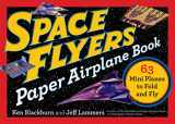 9780761193791-0761193790-Space Flyers Paper Airplane Book: 63 Mini Planes to Fold and Fly (Paper Airplanes)