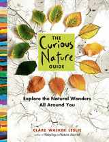9781612125091-1612125093-The Curious Nature Guide: Explore the Natural Wonders All Around You
