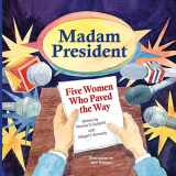 9781632330352-1632330350-Madam President: Five Women Who Paved the Way