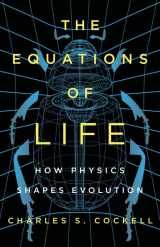 9781541617599-1541617592-The Equations of Life: How Physics Shapes Evolution