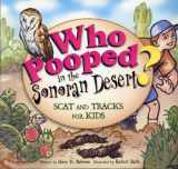9781560373490-1560373490-Who Pooped in the Sonoran Desert? - Scat and Tracks for Kids