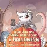 9781954322288-1954322283-Je ne veux pas faire peur le jour d'Halloween (French Edition)