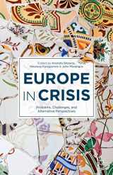 9781137442567-1137442565-Europe in Crisis: Problems, Challenges, and Alternative Perspectives