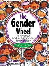 9781945289118-1945289112-The Gender Wheel - School Edition: A Story about Bodies and Gender for Every Body