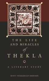 9780674019614-067401961X-The Life and Miracles of Thekla: A Literary Study (Hellenic Studies Series)