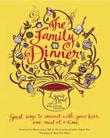 9780446565462-0446565466-The Family Dinner: Great Ways to Connect with Your Kids, One Meal at a Time