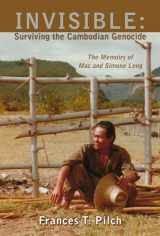 9781944297244-1944297243-INVISIBLE: Surviving the Cambodian Genocide: The Memoirs of Mac and Simone Leng