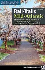 9781643590851-1643590855-Rail-Trails Mid-Atlantic: The Definitive Guide to Multiuse Trails in Delaware, Maryland, Virginia, Washington, D.C., and West Virginia