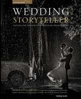9781681981864-1681981866-Wedding Storyteller, Volume 1: Elevating the Approach to Photographing Wedding Stories